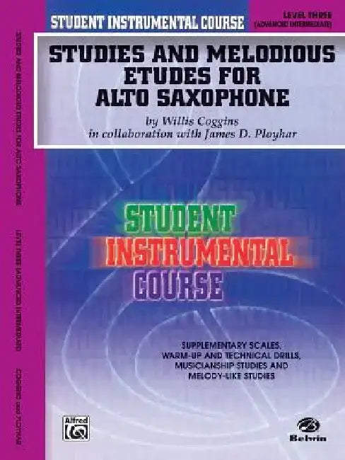 Student Instrumental Course Studies and Melodious Etudes for Alto Saxophone: Level III by Willis Coggins