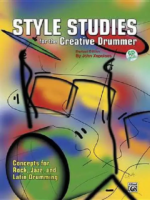 Style Studies for the Creative Drummer by John Xepoleas