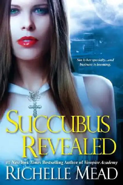 Succubus Revealed by Richelle Mead
