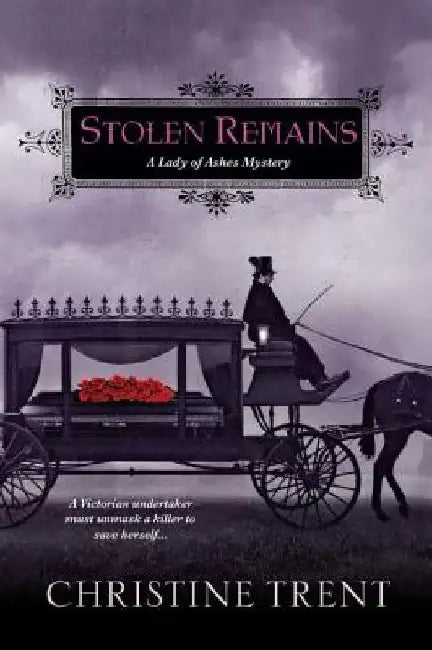 Stolen Remains by Christine Trent