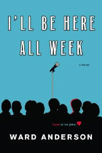 I'll Be Here All Week by Ward Anderson