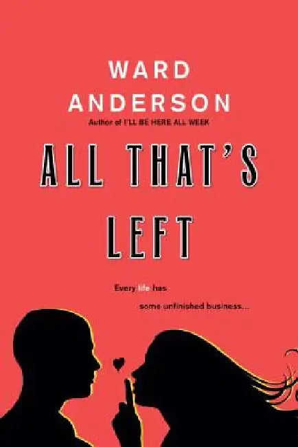 All That's Left by Ward Anderson