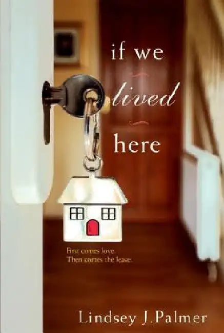 If We Lived Here by Lindsey J. Palmer