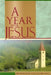 A Year with Jesus by Elmer M. Hohle