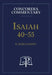 Isaiah 40-55 - Concordia Commentary by R Reed Lessing