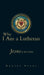 Why I Am a Lutheran by Daniel Preus