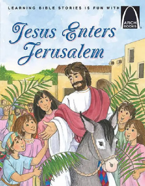 Jesus Enters Jerusalem - Arch Books by Jane L Fryar