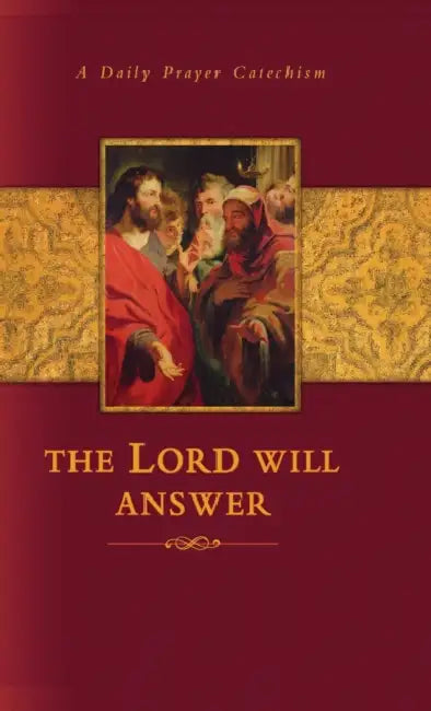 The Lord Will Answer: A Daily Prayer Catechism by Concordia Publishing House