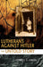 Lutherans Against Hitler by Lowell Green