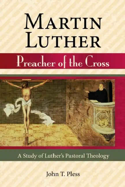 Martin Luther: Preacher of the Cross by Publishing Concordia