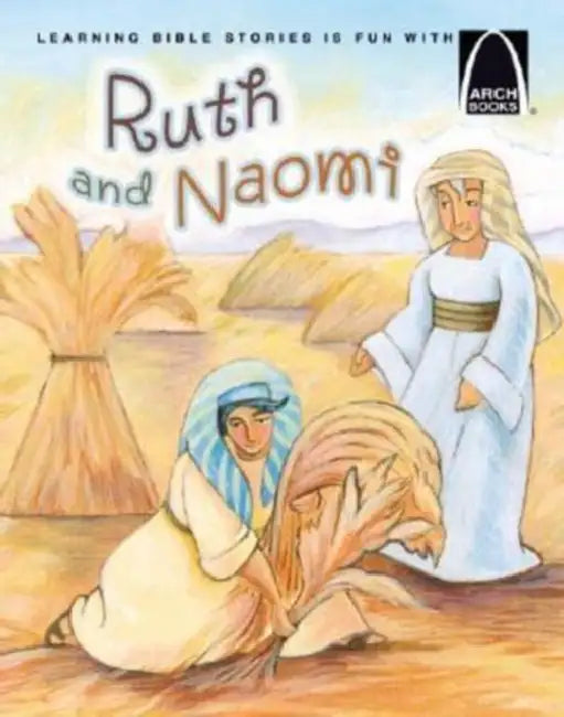 Ruth and Naomi - Arch Books by Karen Nordberg Sanders