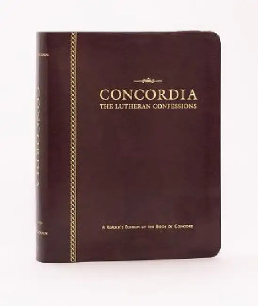 Concordia: The Lutheran Confessions-A Reader's Edition of the Book of Concord - 2nd Ed Genuine Leath by Concordia Publishing House