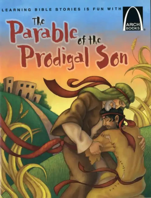 The Parable of the Prodigal Son - Arch Books by Erik J Rottmann