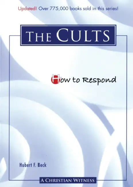 How to Respond to the Cults - 3rd edition by Hubert F. Beck