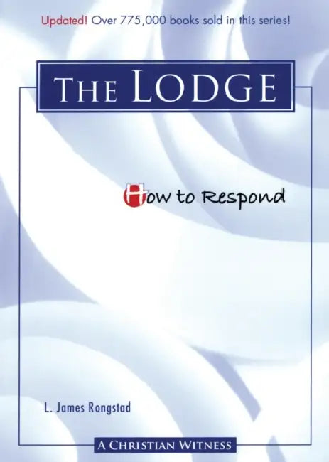 How to Respond to the Lodge - 3rd Edition: The Lodge (Updated) by L. James Rongstad