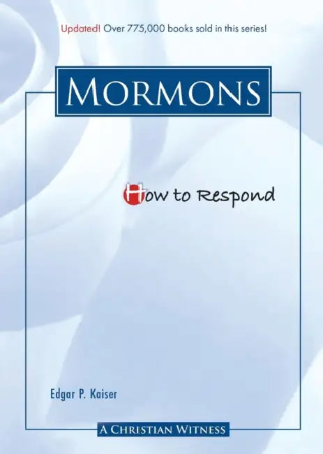 How to Respond to the Mormons by Edgar P. Kaiser