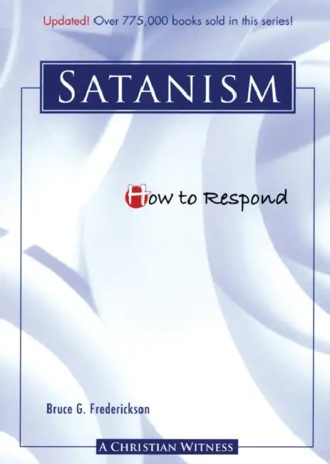 How to Respond to Satanism - 3rd Edition by Bruce G. Frederickson
