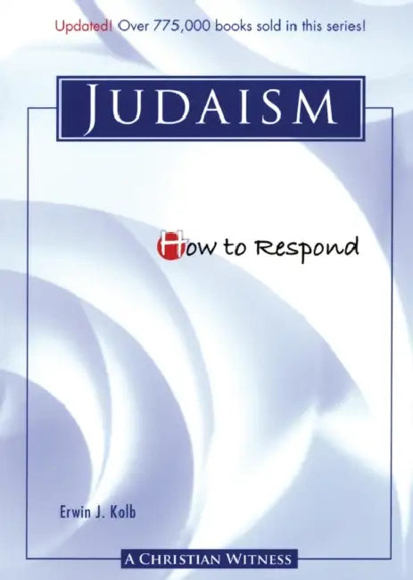 How to Respond to Judaism - 3rd edition by Erwin J. Kolb