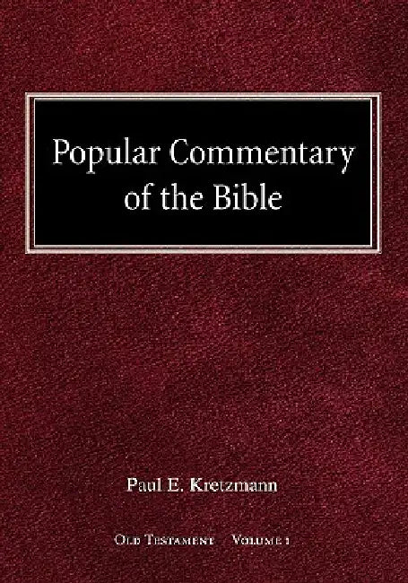 Popular Commentary of the Bible Old Testament Volume 1 by Paul E. Kretzmann