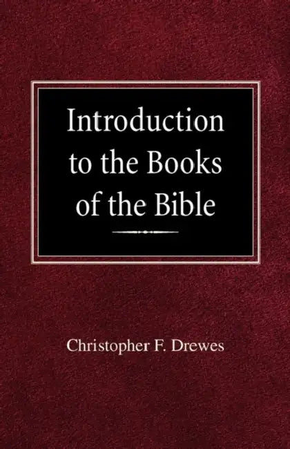 Introduction to the Books of the Bible by Christopher F. Drewes