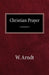 Christian Prayer by W. Arndt