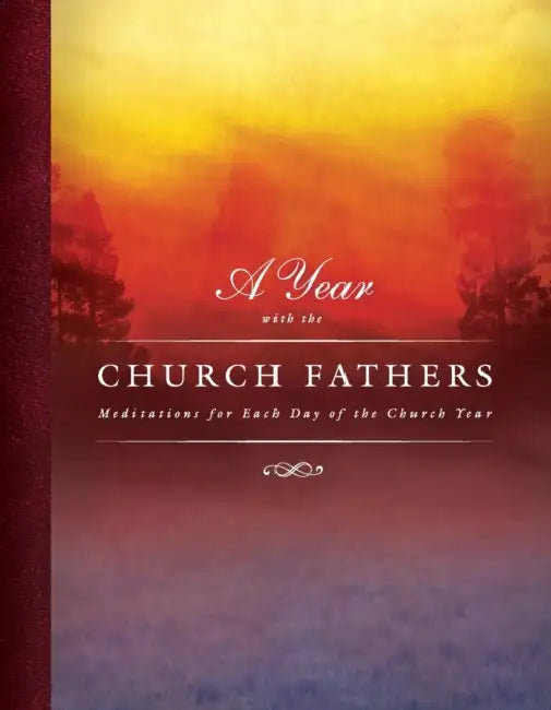 A Year with the Church Fathers: Meditations for Each Day of the Church Year by Concordia Publishing House