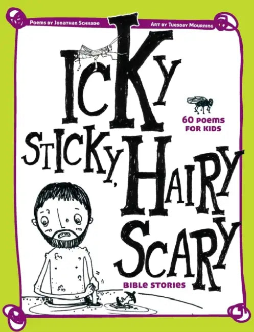 Icky Sticky, Hairy Scary Bible Stories: 60 Poems for Kids by Jonathan Schkade, Tuesday Mourning