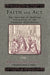 Faith & ACT: The Survival of Medieval Ceremonies in the Lutheran Reformation by Ernst Walter (Translator) Zeeden