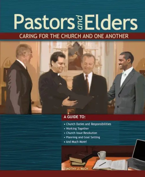 Pastors and Elders: Caring for the Church and One Another by Timothy J. Mech