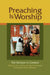 Preaching Is Worship: The Sermon in Context by Paul J. Grime, Dean W. Nadasdy