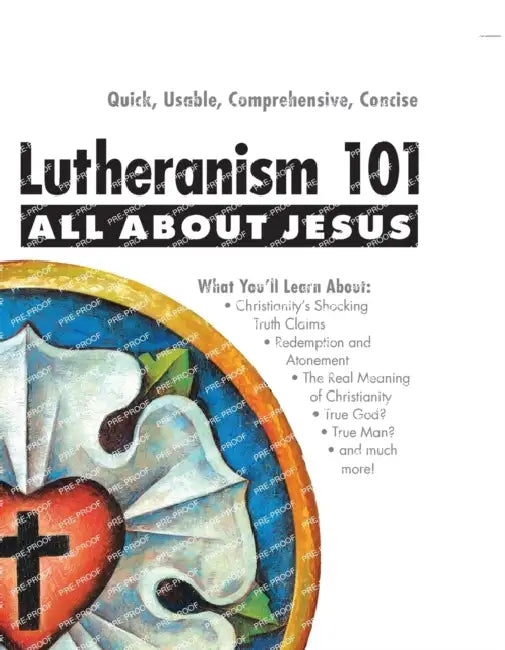 Lutheranism 101 - All about Jesus by Paul Timothy McCain