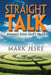 Straight Talk: Answers From God's word by Mark Jeske