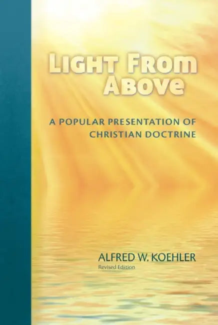 Light from Above - Revised Edition (Revised) by Alfred W. Koehler