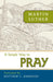A Simple Way to Pray by Matthew Harrison