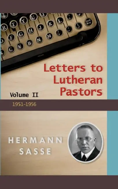 Letters to Lutheran Pastors Volume II by Herman Sasse
