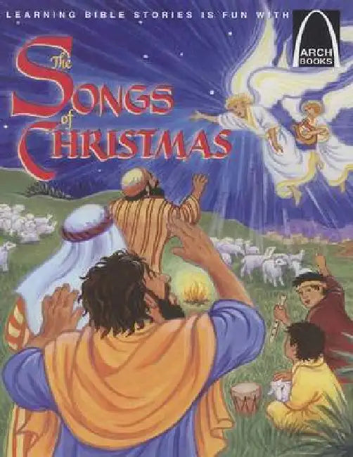The Songs of Christmas - Arch Books by Lisa M Clark