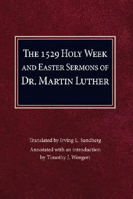 Holy Week and Easter Sermons by Martin Luther