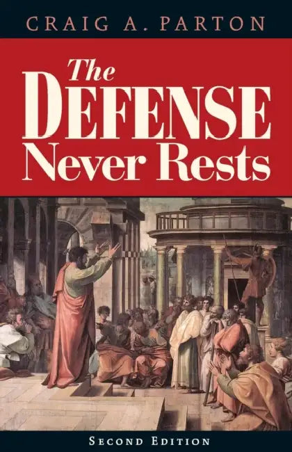 Defense Never Rests - Second Edition by Craig A. Parton