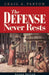 Defense Never Rests - Second Edition by Craig A. Parton