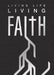 Living Life, Living Faith by Aaron Grube, Edward Grube