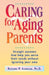 Caring for Aging Parents by Ph. D. Richard P. Johnson