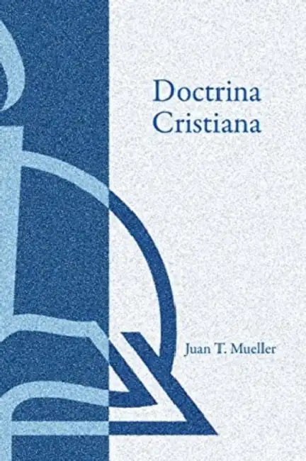 Doctrina Cristiana by Juan T. Mueller