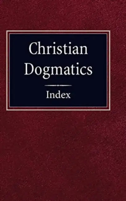 Christian Dogmatics Index by Frances Pieper