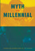 Myth of the Millennial: Connecting Generations in the Church by Ted Doering