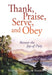 Thank, Praise, Serve, and Obey: Recover the Joys of Piety by William C. Weedon
