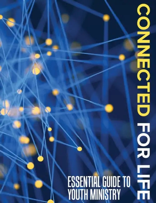 Connected for Life: Essential Guide to Youth Ministry by Lcms Youth Ministry