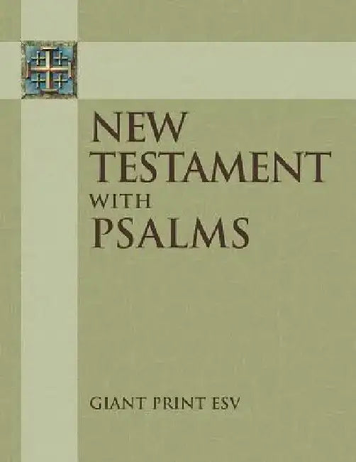ESV Giant Print New Testament with the Book of Psalms by Concordia Publishing House