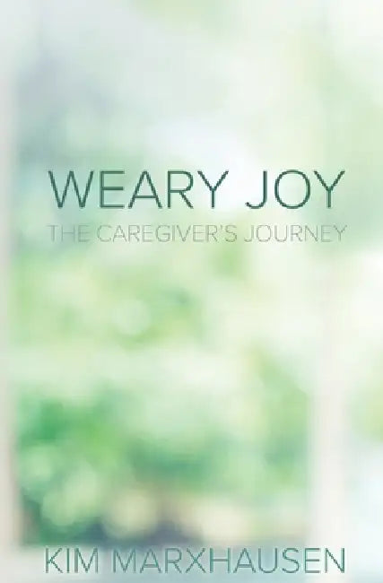 Weary Joy by Kim Marxhausen