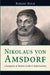 Nikolaus Von Amsdorf: Champion of Martin Luther's Reformation by Robert Kolb