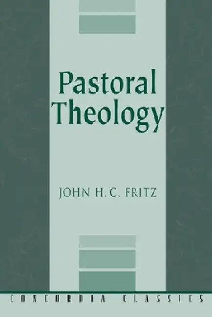 Pastoral Theology by John H. C. Fritz